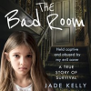 The_Bad_Room__Held_Captive_and_Abused_by_My_Evil_Carer__A_True_Story_of_Survival