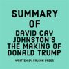 Summary_of_David_Cay_Johnston_s_The_Making_of_Donald_Trump