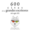 600_citas_de_los_grandes_escritores_del_siglo_XX