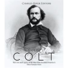 Samuel_Colt__The_Life_and_Legacy_of_the_Man_Who_Invented_America_s_Most_Famous_Guns