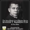The_Icon_Black_Lives_Matter_Series__Booker_T__Washington__A_Free_Man