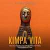 Kimpa_Vita__The_Life_and_Legacy_of_the_Influential_Christian_Prophet_in_the_Kingdom_of_Kongo
