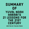 Summary_of_Yuval_Noah_Harari_s_21_Lessons_for_the_21st_Century