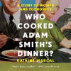 Who_Cooked_Adam_Smith_s_Dinner_
