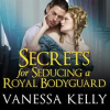 Secrets_for_Seducing_a_Royal_Bodyguard