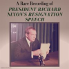 A_Rare_Recording_of_President_Richard_Nixon_s_Resignation_Speech