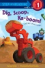 Dig__scoop__ka-boom_
