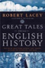 Great_tales_from_English_history____The_truth_about_King_Arthur__Lady_Godiva__Richard_the_Lionheart__and_more
