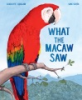 What_the_macaw_saw