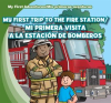 My_First_Trip_to_the_Fire_Station__Mi_primera_visita_a_la_estaci__n_de_bomberos