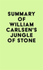 Summary_of_William_Carlsen_s_Jungle_of_Stone