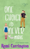 One_Choice_I_d_Never_Make__A_Sweet_Romantic_Comedy