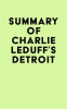 Summary_of_Charlie_LeDuff_s_Detroit