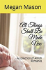 All_Things_Shall_Be_Made_New__A_Collection_of_Amish_Romance