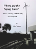 Where_are_the_Flying_Cars___Science__Technology__and_Public_Policy