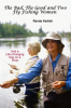 The_Bad__the_Good_and_Two_Fly_Fishing_Women__and_a_Life-Changing_Day_on_a_River