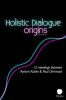 Holistic_Dialogue__Origins