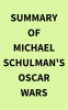 Summary_of_Michael_Schulman_s_Oscar_Wars