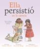 Ella_persisti___en_la_ciencia__She_persisted_in_science