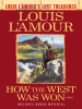 How_the_West_Was_Won__Louis_L_Amour_s_Lost_Treasures_