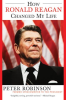 How_Ronald_Reagan_Changed_My_Life