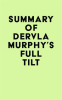 Summary_of_Dervla_Murphy_s_Full_Tilt