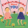 Flabbersmashed_About_You