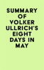 Summary_of_Volker_Ullrich_s_Eight_Days_in_May